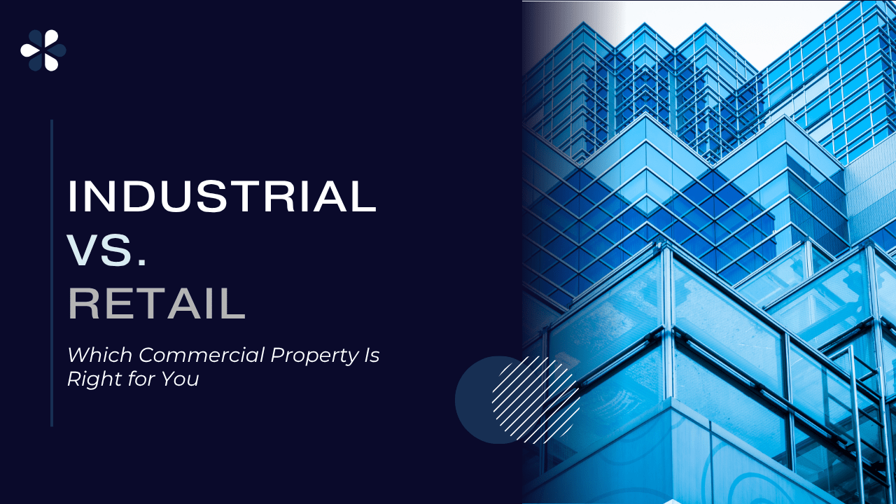 Industrial vs. Retail: Which Commercial Property Is Right for You